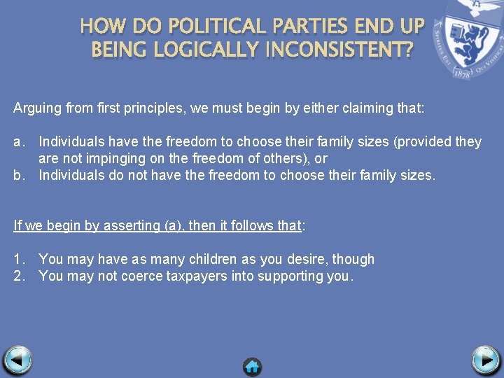 HOW DO POLITICAL PARTIES END UP BEING LOGICALLY INCONSISTENT? Arguing from first principles, we