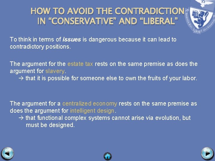 HOW TO AVOID THE CONTRADICTION IN “CONSERVATIVE” AND “LIBERAL” To think in terms of