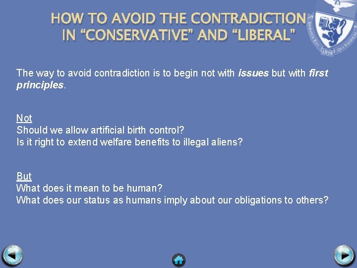 HOW TO AVOID THE CONTRADICTION IN “CONSERVATIVE” AND “LIBERAL” The way to avoid contradiction