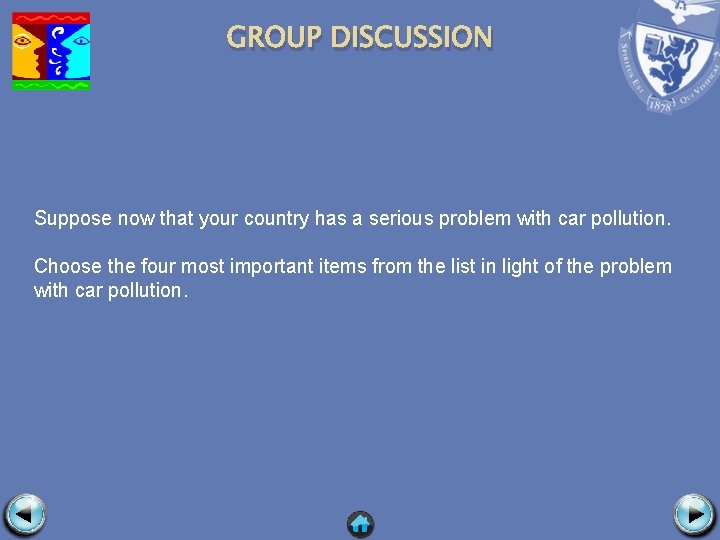 GROUP DISCUSSION Suppose now that your country has a serious problem with car pollution.