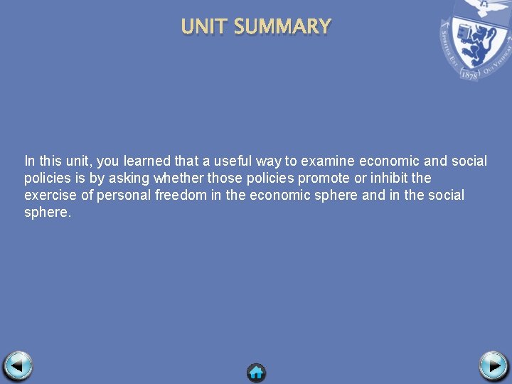 UNIT SUMMARY In this unit, you learned that a useful way to examine economic