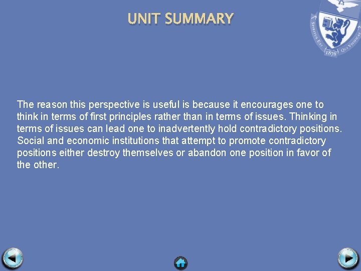 UNIT SUMMARY The reason this perspective is useful is because it encourages one to