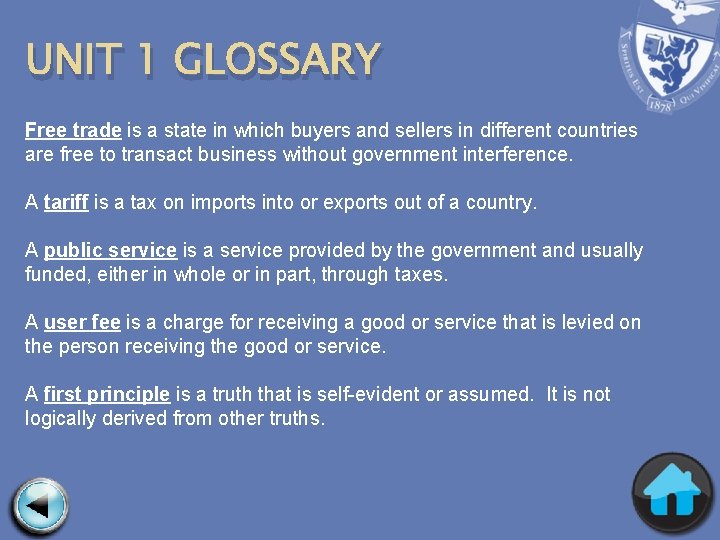 UNIT 1 GLOSSARY Free trade is a state in which buyers and sellers in