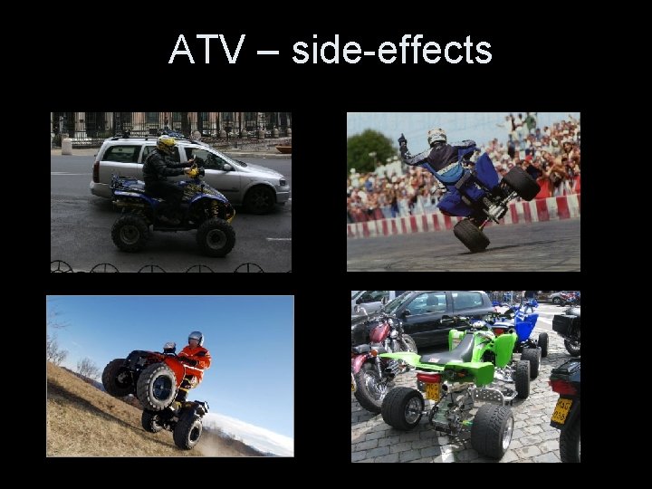 ATV – side-effects 