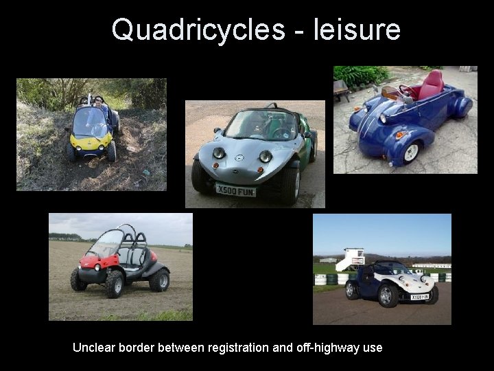 Quadricycles - leisure Unclear border between registration and off-highway use 