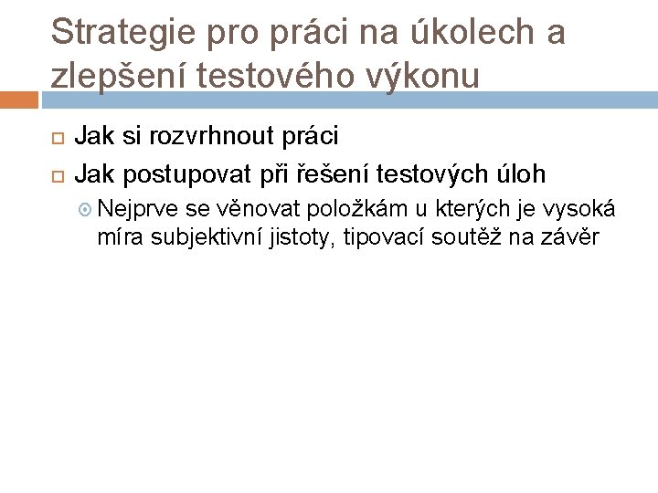 Strategie pro práci na úkolech a zlepšení testového výkonu Jak si rozvrhnout práci Jak