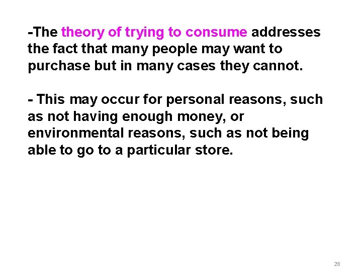 -The theory of trying to consume addresses the fact that many people may want