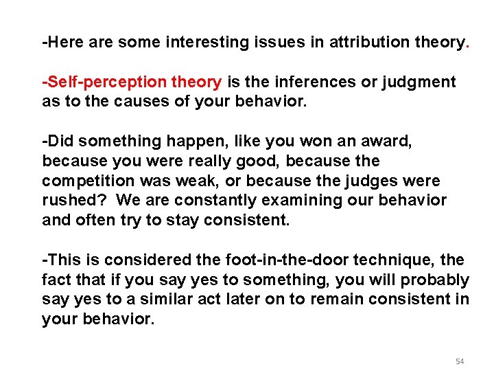 -Here are some interesting issues in attribution theory. -Self-perception theory is the inferences or