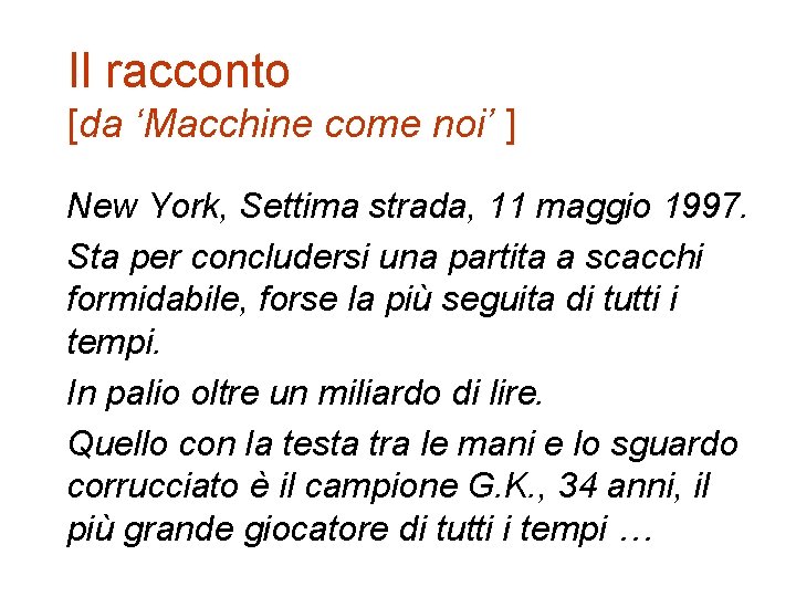 Il racconto [da ‘Macchine come noi’ ] New York, Settima strada, 11 maggio 1997.