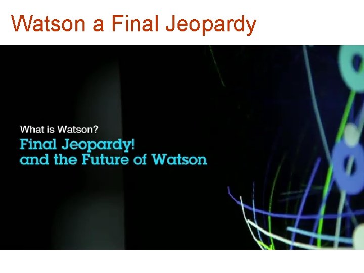 Watson a Final Jeopardy 