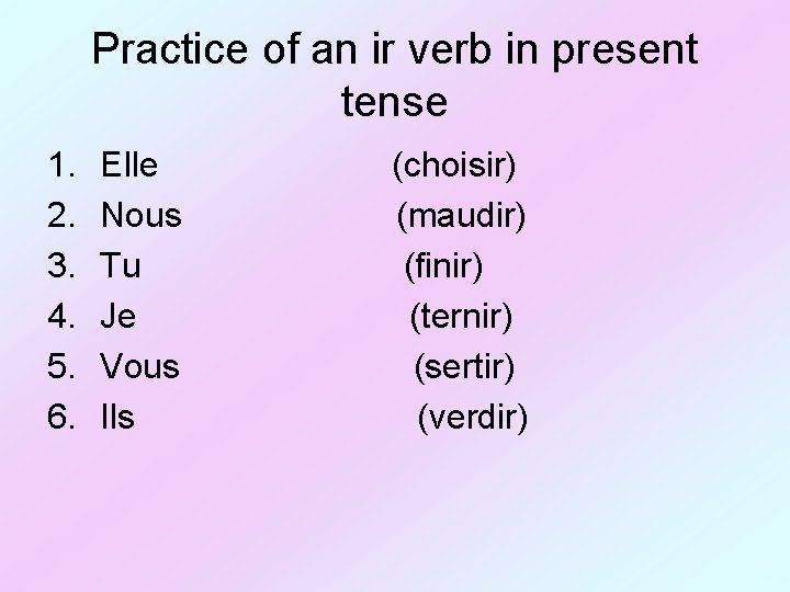 Practice of an ir verb in present tense 1. 2. 3. 4. 5. 6.