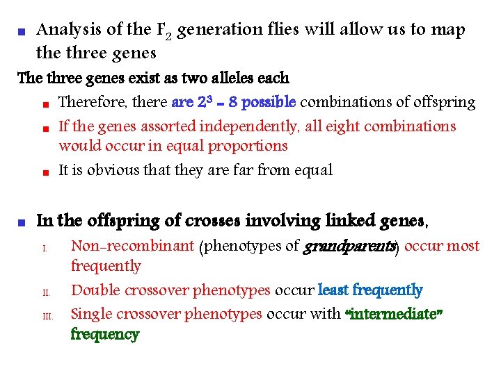 n Analysis of the F 2 generation flies will allow us to map the