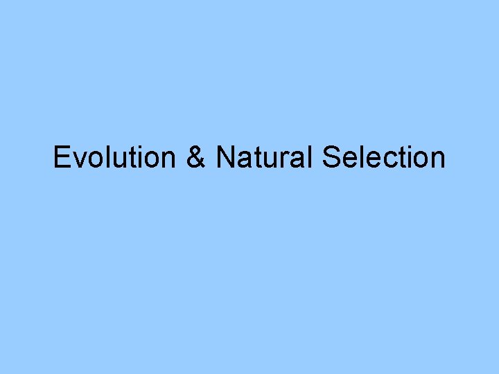 Evolution & Natural Selection 