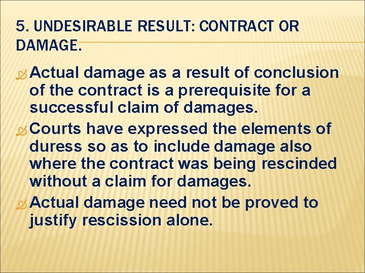 5. UNDESIRABLE RESULT: CONTRACT OR DAMAGE. Actual damage as a result of conclusion of