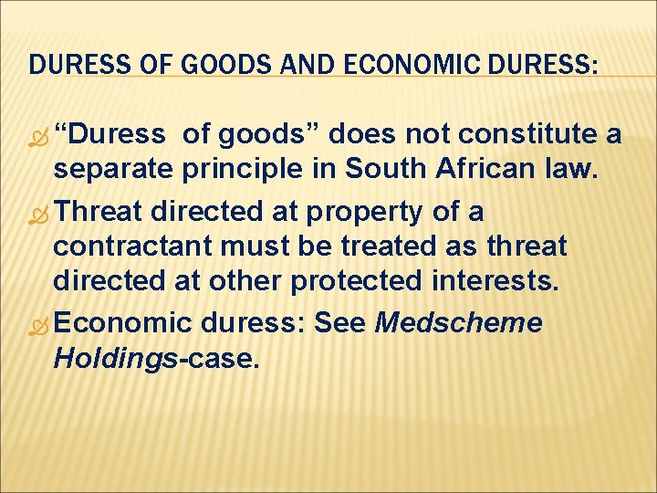 DURESS OF GOODS AND ECONOMIC DURESS: “Duress of goods” does not constitute a separate