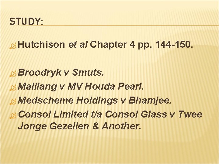 STUDY: Hutchison Broodryk et al Chapter 4 pp. 144 -150. v Smuts. Malilang v