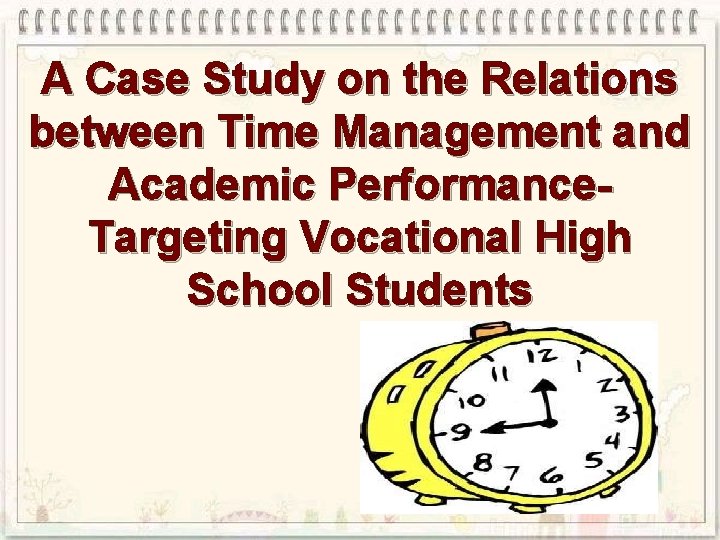 A Case Study on the Relations between Time Management and Academic Performance. Targeting Vocational
