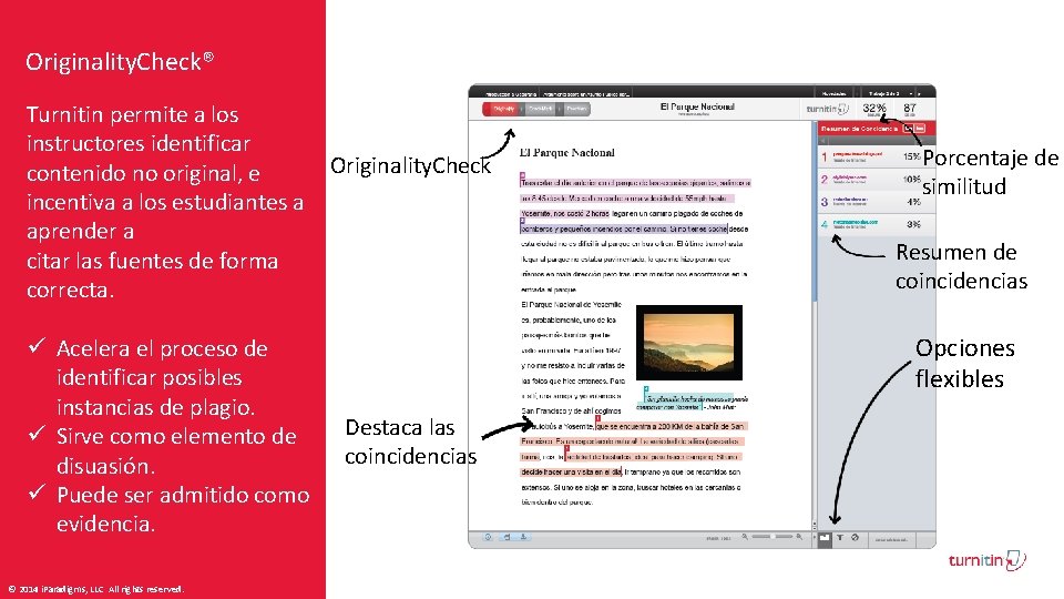 Originality. Check® Turnitin permite a los instructores identificar contenido no original, e incentiva a