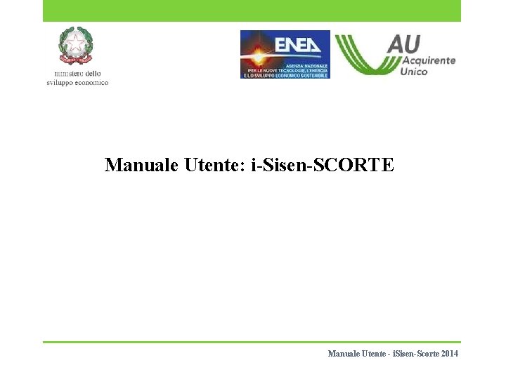 Manuale Utente: i-Sisen-SCORTE Manuale Utente - i. Sisen-Scorte 2014 