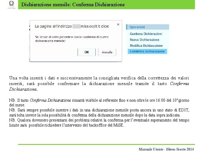 Dichiarazione mensile: Conferma Dichiarazione Una volta inseriti i dati e successivamente la consigliata verifica