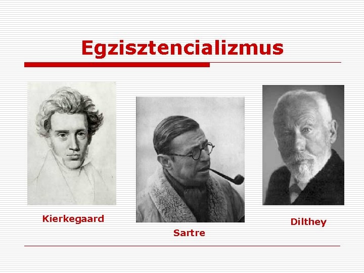 Egzisztencializmus Kierkegaard Dilthey Sartre 
