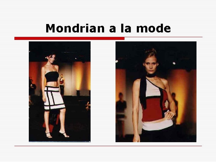 Mondrian a la mode 