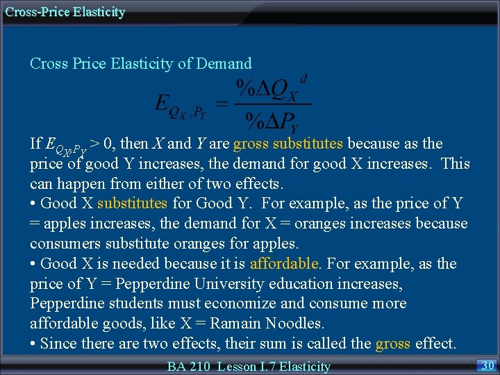 Cross-Price Elasticity Cross Price Elasticity of Demand If EQX, PY > 0, then X