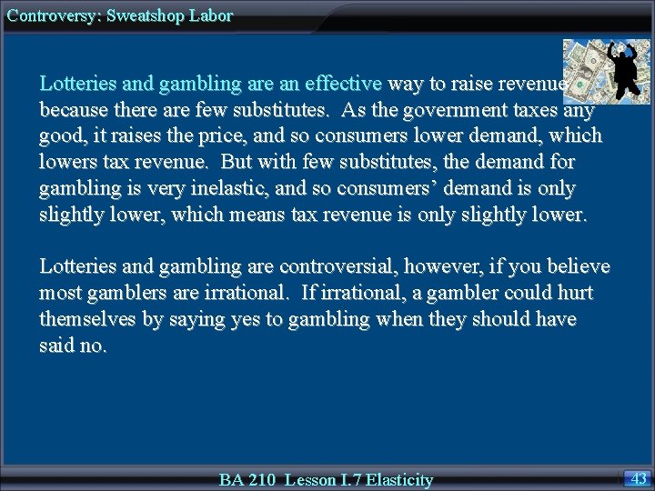 Controversy: Sweatshop Labor Lotteries and gambling are an effective way to raise revenue because