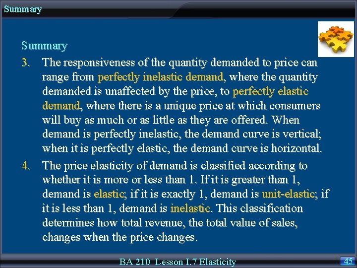 Summary 3. The responsiveness of the quantity demanded to price can range from perfectly