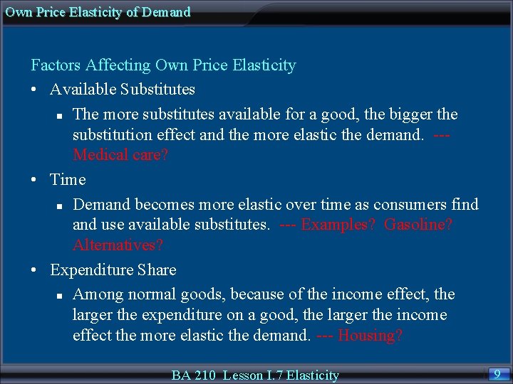 Own Price Elasticity of Demand Factors Affecting Own Price Elasticity • Available Substitutes n