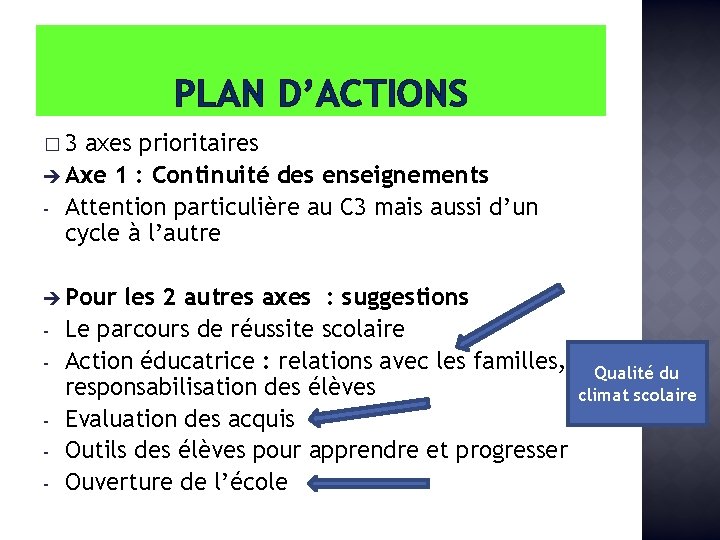 PLAN D’ACTIONS � 3 axes prioritaires è Axe 1 : Continuité des enseignements -