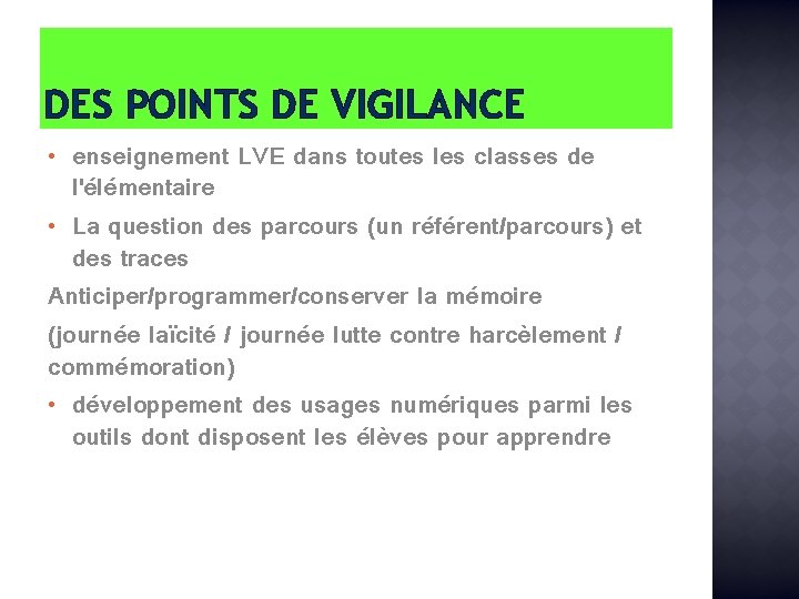 DES POINTS DE VIGILANCE enseignement LVE dans toutes les classes de l'élémentaire • La