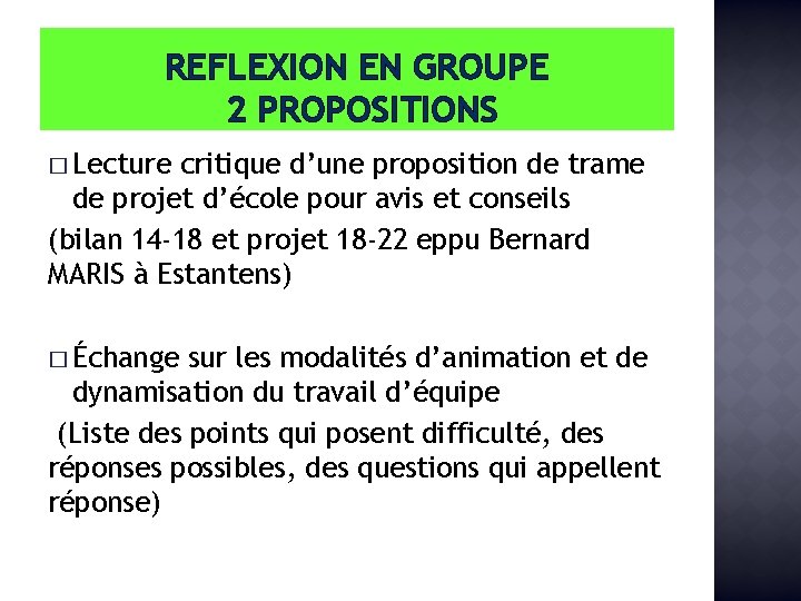 REFLEXION EN GROUPE 2 PROPOSITIONS � Lecture critique d’une proposition de trame de projet