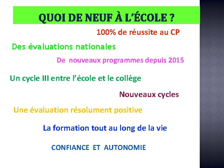 QUOI DE NEUF À L’ÉCOLE ? 100% de réussite au CP Des évaluations nationales