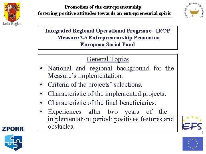 Promotion of the entrepreneurship - fostering positive attitudes towards an entrepreneurial spirit Lodz Region