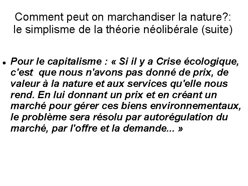 Comment peut on marchandiser la nature? : le simplisme de la théorie néolibérale (suite)