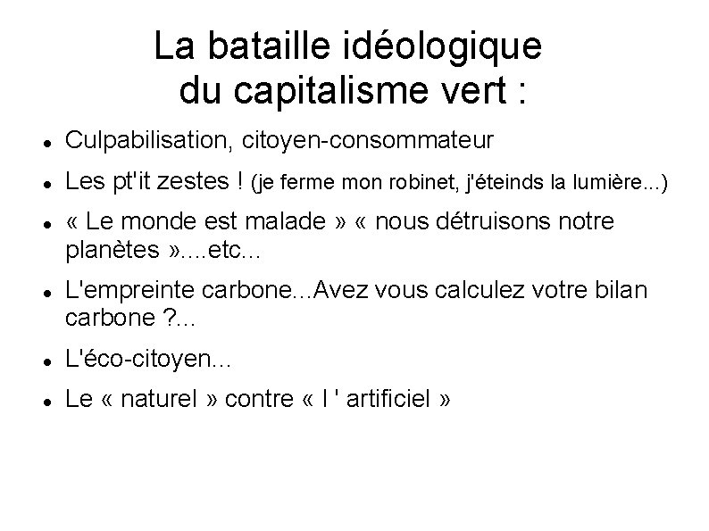 La bataille idéologique du capitalisme vert : Culpabilisation, citoyen-consommateur Les pt'it zestes ! (je