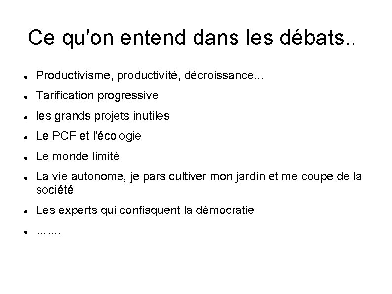 Ce qu'on entend dans les débats. . Productivisme, productivité, décroissance. . . Tarification progressive