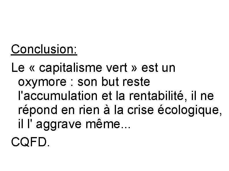 Conclusion: Le « capitalisme vert » est un oxymore : son but reste l'accumulation