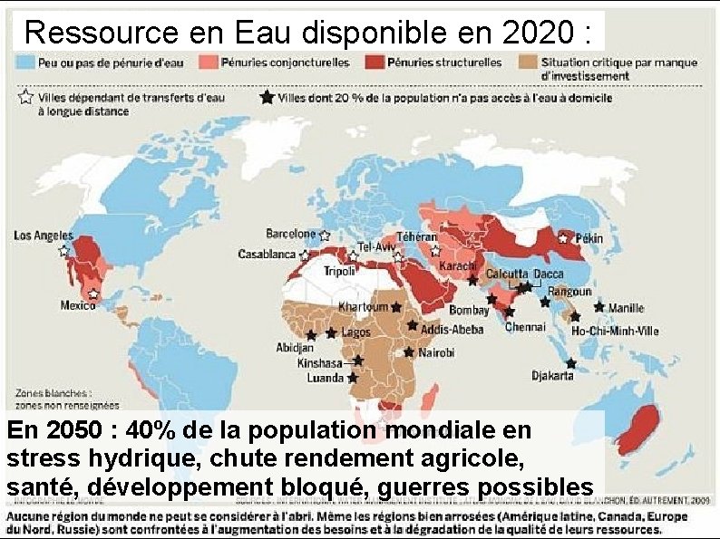 Ressource en Eau disponible en 2020 : En 2050 : 40% de la population