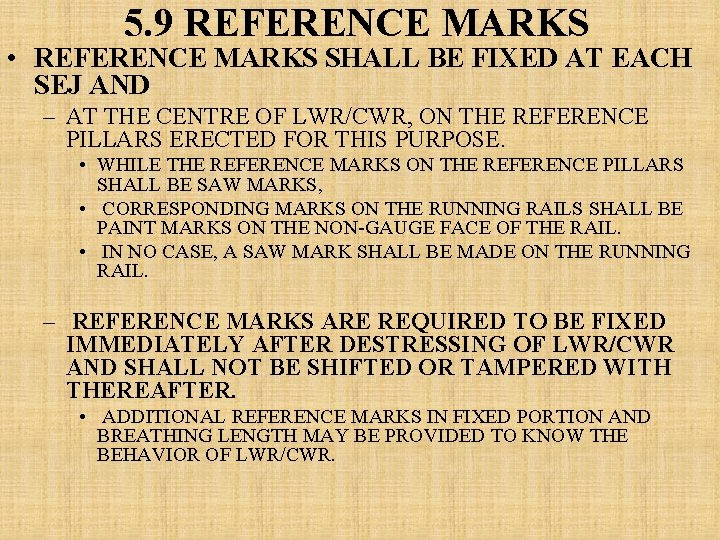 5. 9 REFERENCE MARKS • REFERENCE MARKS SHALL BE FIXED AT EACH SEJ AND