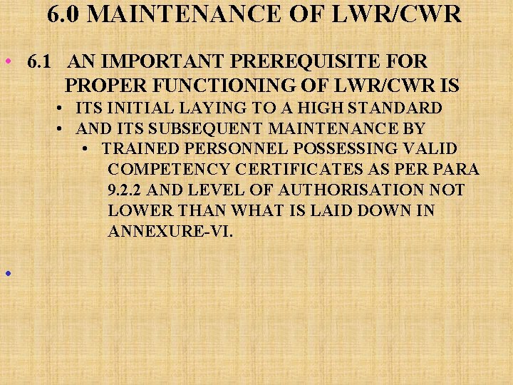 6. 0 MAINTENANCE OF LWR/CWR • 6. 1 AN IMPORTANT PREREQUISITE FOR PROPER FUNCTIONING