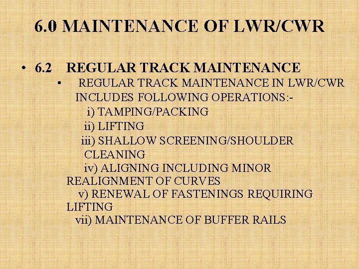 6. 0 MAINTENANCE OF LWR/CWR • 6. 2 REGULAR TRACK MAINTENANCE • REGULAR TRACK 6. 0 MAINTENANCE OF LWR/CWR • 6. 2 REGULAR TRACK MAINTENANCE • REGULAR TRACK