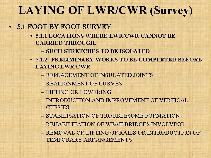 LAYING OF LWR/CWR (Survey) • 5. 1 FOOT BY FOOT SURVEY • 5. 1.