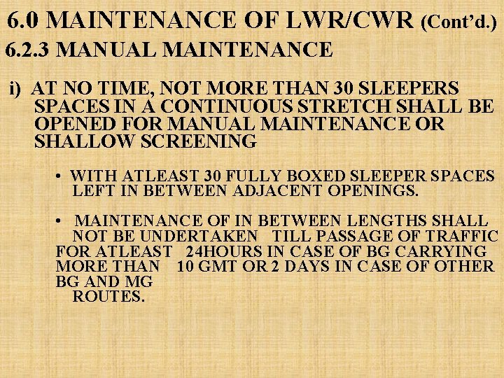 6. 0 MAINTENANCE OF LWR/CWR (Cont’d. ) 6. 2. 3 MANUAL MAINTENANCE i) AT 6. 0 MAINTENANCE OF LWR/CWR (Cont’d. ) 6. 2. 3 MANUAL MAINTENANCE i) AT
