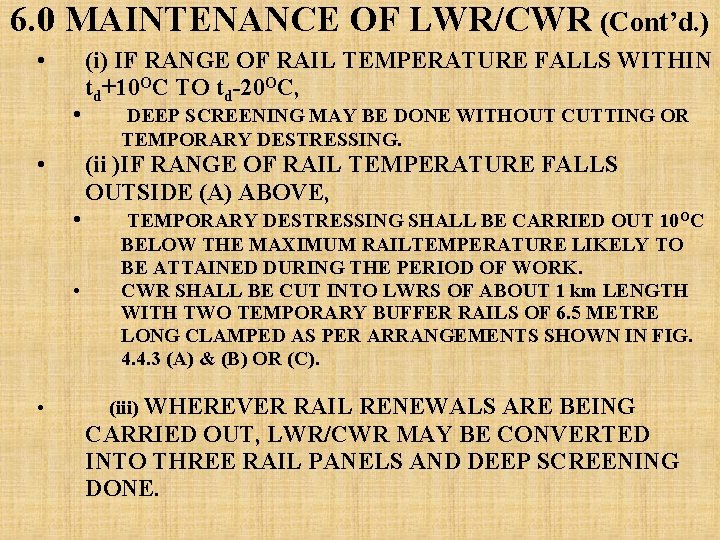 6. 0 MAINTENANCE OF LWR/CWR (Cont’d. ) • • • DEEP SCREENING MAY BE 6. 0 MAINTENANCE OF LWR/CWR (Cont’d. ) • • • DEEP SCREENING MAY BE