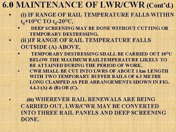 6. 0 MAINTENANCE OF LWR/CWR (Cont’d. ) • • • DEEP SCREENING MAY BE