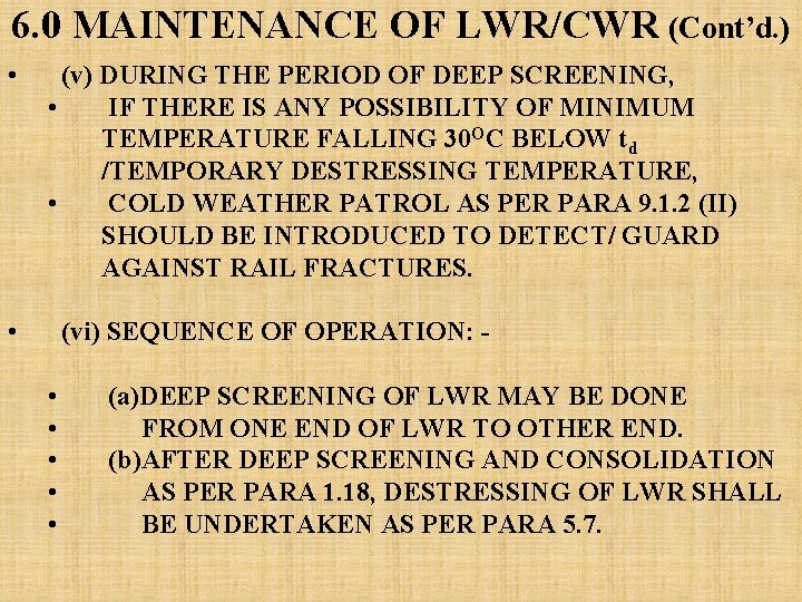 6. 0 MAINTENANCE OF LWR/CWR (Cont’d. ) • (v) DURING THE PERIOD OF DEEP 6. 0 MAINTENANCE OF LWR/CWR (Cont’d. ) • (v) DURING THE PERIOD OF DEEP