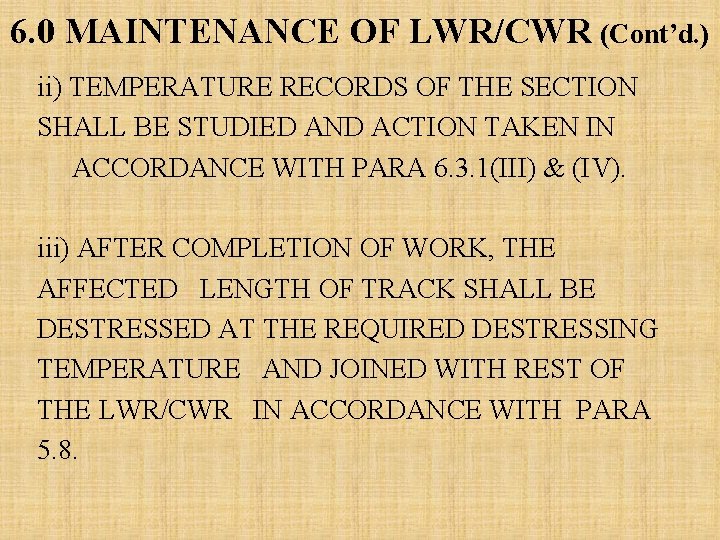 6. 0 MAINTENANCE OF LWR/CWR (Cont’d. ) ii) TEMPERATURE RECORDS OF THE SECTION SHALL