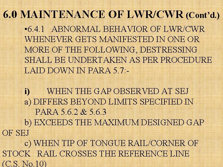 6. 0 MAINTENANCE OF LWR/CWR (Cont’d. ) • 6. 4. 1 ABNORMAL BEHAVIOR OF